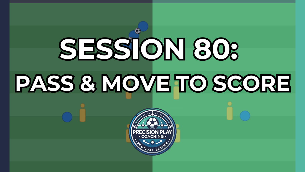 Session 80: Pass & Move to Score! thumbnail